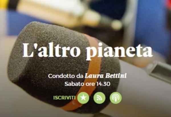 Radio 24 - L\'Altro Pianeta - di Laura Bettini